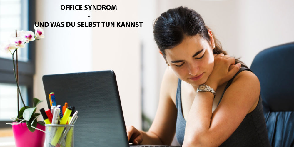 Office Syndrom: Das kannst Du alleine dagegen tun